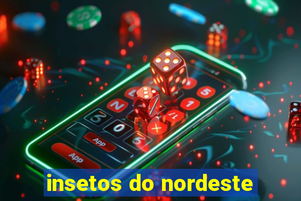 insetos do nordeste